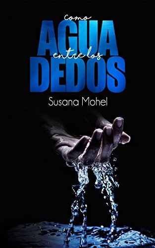 Como agua entre los dedos book cover