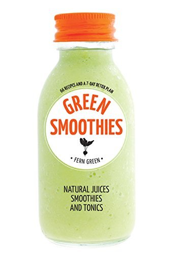 Green Smoothies: Natural juices, smoothies and tonics by Fern Green ...