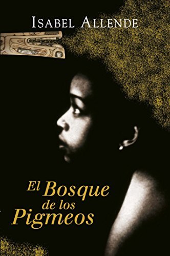 El Bosque de los Pigmeos (Memorias del Águila y del Jaguar 3) (Memorias del Águila y del Jaguar 3) (Spanish Edition)