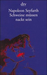 Schweine müssen nackt sein. Ein Leben mit dem Tod