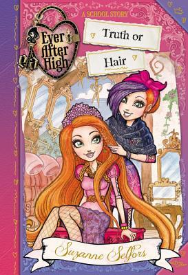 Truth or Hair (Ever After High: A School Story, #5)