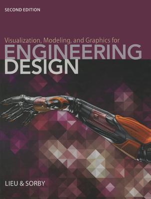 Visualization, Modeling, and Graphics for Engineering Design by Dennis ...