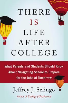 There Is Life After College: What Parents and Students Should Know 