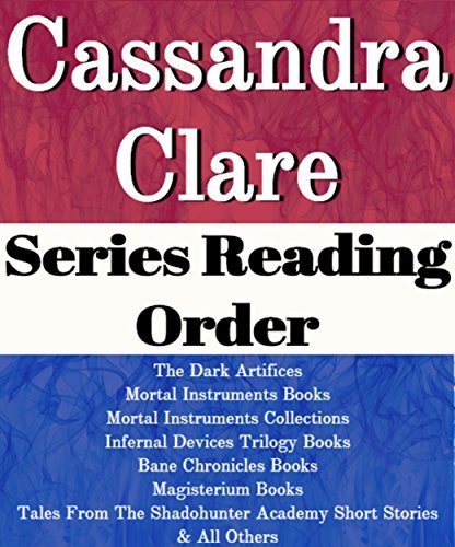 Cassandra Clare: Series Reading Order: The Dark Artifices Books, Mortal ...