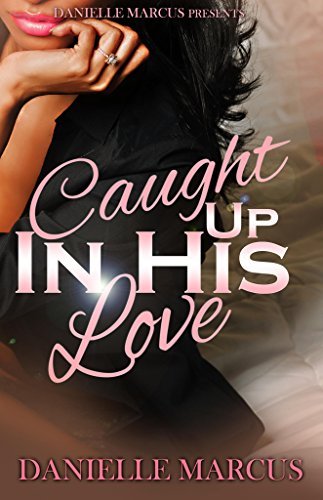Caught Up In His Love book cover
