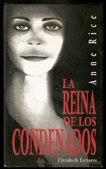 La reina de los condenados by Anne Rice | Goodreads