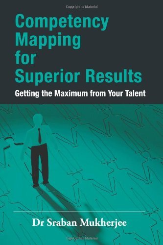 Competency Mapping for Superior Results: Getting the Maximum from Your ...