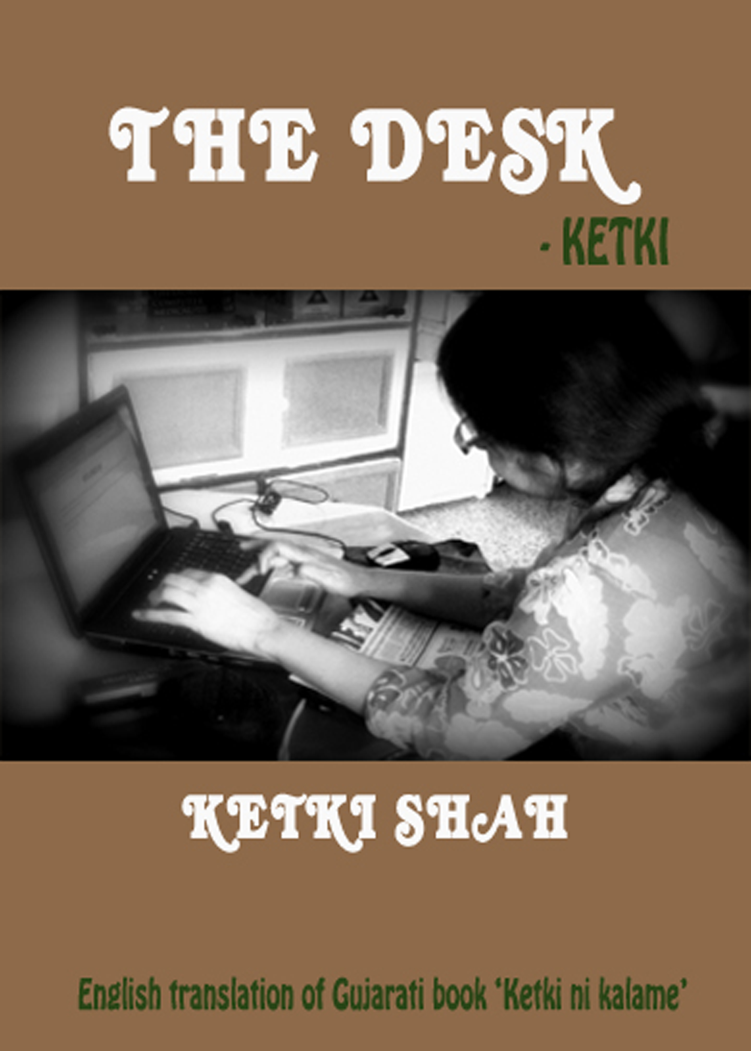 The desk English translation of Gujarati book 'Ketki ni kalame' by