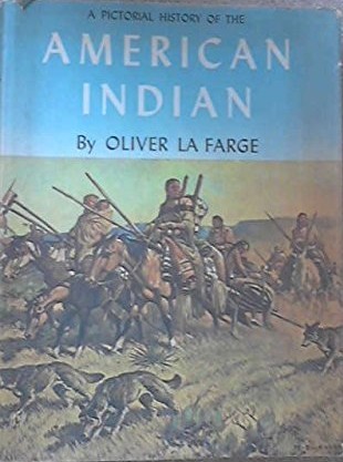 アメリカ・インディアン American Indian 写真集 1956年発刊 A Pictorial History of the American Indian, Oliver La Farge