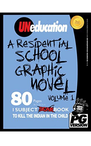 UNeducation, Vol 1: A Residential School Graphic Novel (PG) (UNeducation Series)