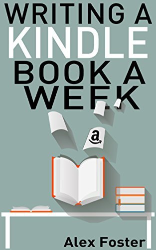 Writing a Book a Week: How to Write Quick Books Under the Self-Publishing Model. Write Free Book Series