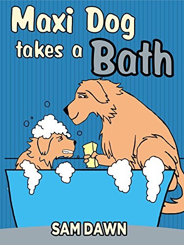 Children's Books: "Maxi Dog Takes a Bath": Childrens Books with animals: (FREE VIDEO AUDIOBOOK INCLUDED) Kids Books ages 1-9