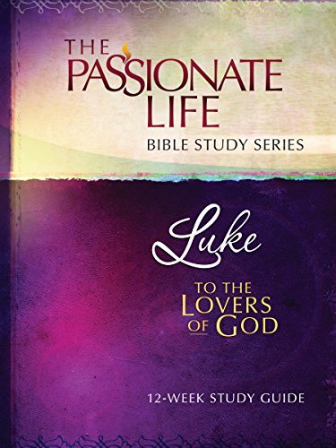 Luke: To The Lovers Of God 12-Week Study Guide by Brian Simmons | Goodreads