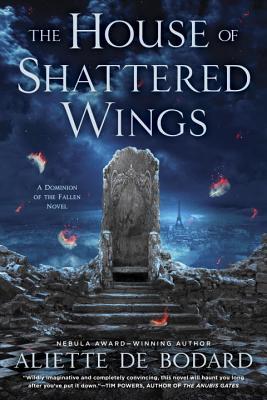The House of Shattered Wings (Dominion of the Fallen, #1)