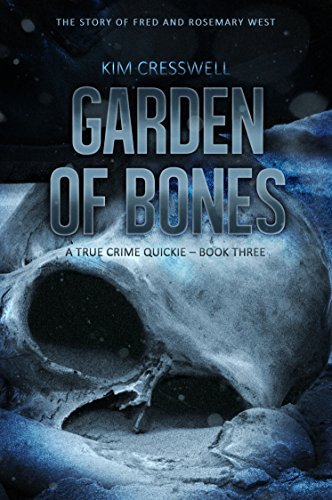 Garden of Bones - The Story of Fred and Rosemary West book cover