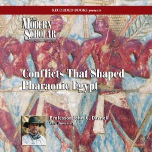 The Modern Scholar: Conflicts that Shaped Pharaonic Egypt