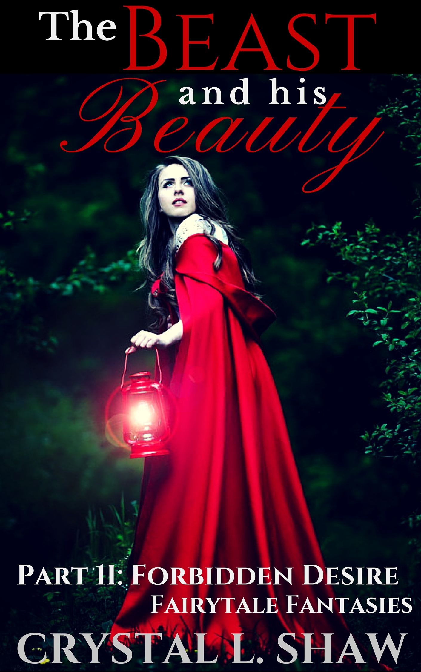 The Beast and His Beauty Part II: Forbidden Desire by Crystal L. Shaw