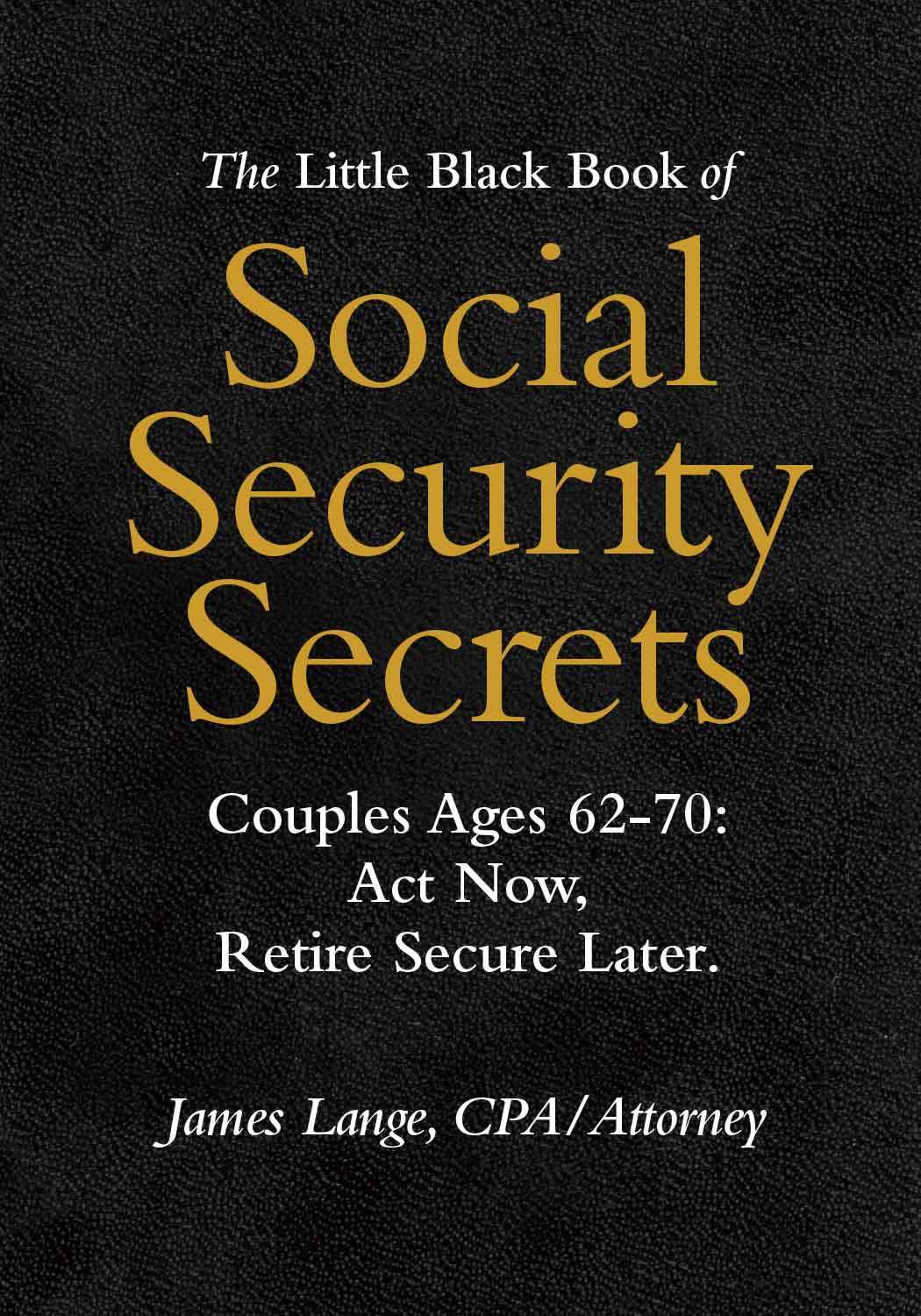 The Little Black Book of Social Security Secrets, Couples Ages 6270