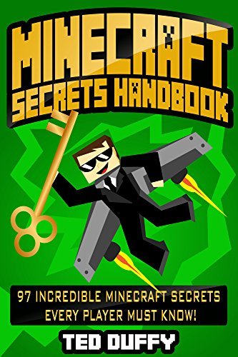 Minecraft: Secrets Handbook: 97 Incredible Minecraft Secrets Every Player Must Know! (An Unofficial Minecraft Book)
