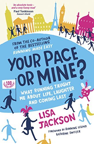 Your Pace or Mine?: What Running Taught Me About Life, Laughter and Coming Last