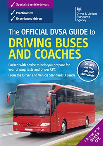 The Official DVSA Guide to Driving Buses and Coaches by Driver ...