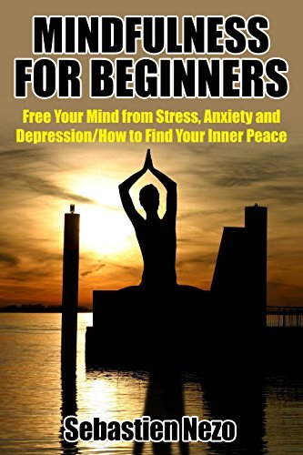 MINDFULNESS: Mindfulness for Beginners: Free your Mind from Stress ...