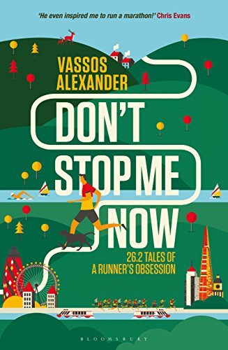 Don't Stop Me Now: 26.2 Tales of a Runner’s Obsession
