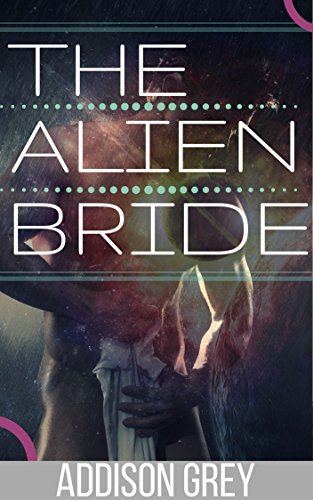The Alien Bride by Addison Grey | Goodreads