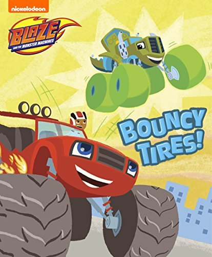 Bouncy Tires! (Blaze and the Monster Machines) book cover