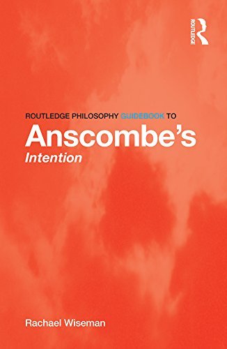 Routledge Philosophy GuideBook to Anscombe's Intention