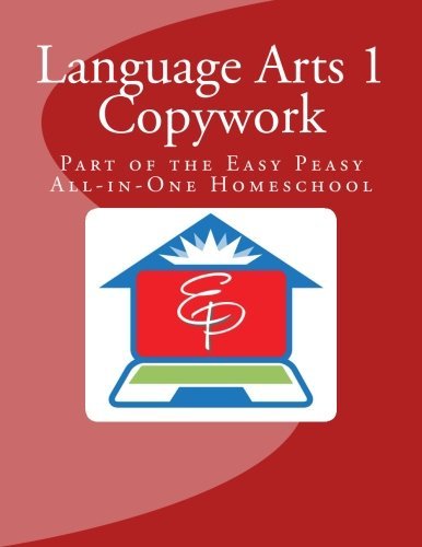 Language Arts 1 Copywork: Part of the Easy Peasy All-in-One Homeschool ...