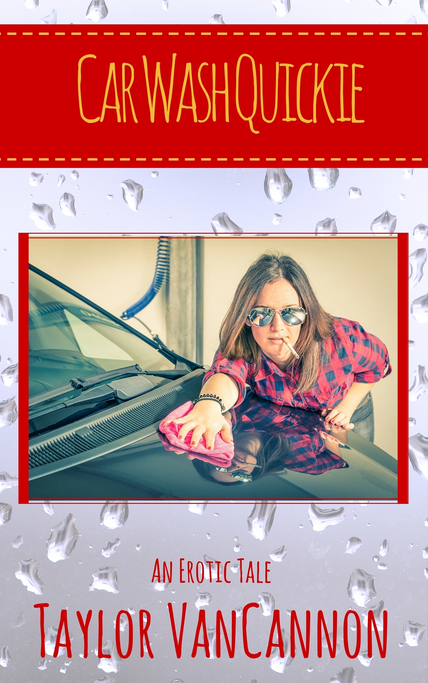 Car Wash Quickie by Taylor VanCannon Goodreads