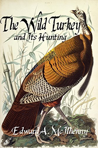 The Wild Turkey and Its Hunting
