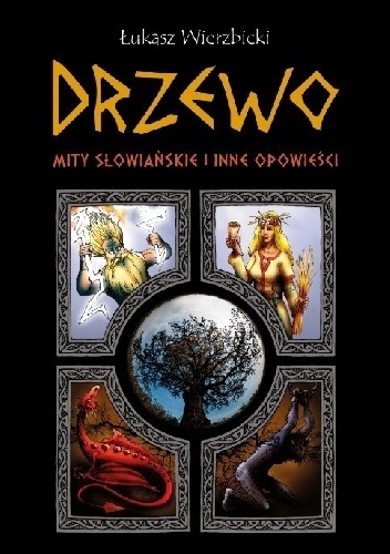 Drzewo. Mity słowiańskie i inne opowieści