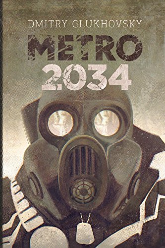 METRO 2034 by Dmitry Glukhovsky | Goodreads