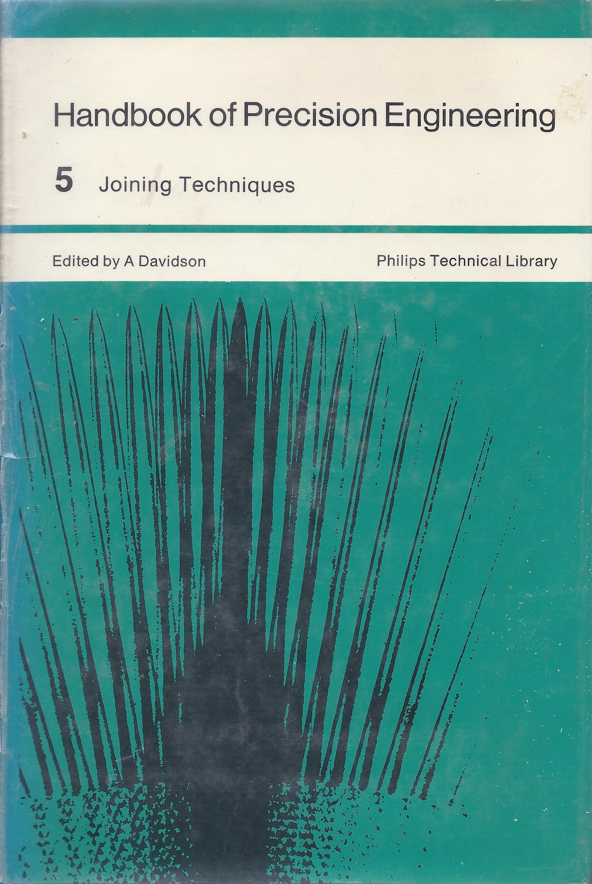 Handbook Of Precision Engineering: Volume 5 Joining Techniques by A ...