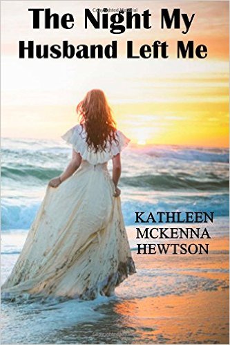 The Night My Husband Left Me by Kathleen McKenna Hewtson Goodreads
