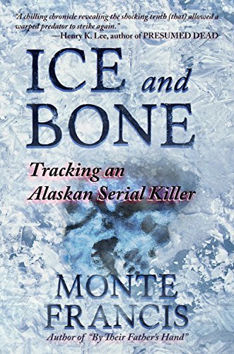 Ice and Bone: Tracking an Alaskan Serial Killer