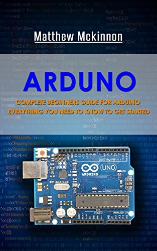 Arduino: Complete Beginners Guide For Arduino - Everything You Need To ...