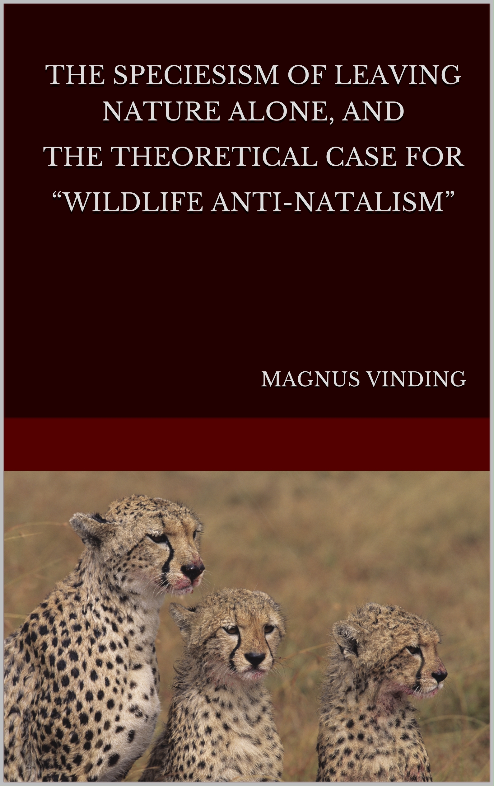 The Speciesism of Leaving Nature Alone and the Theoretical Case for “Wildlife Anti-Natalism”