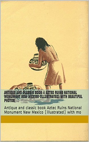 Antique and classic book :: Aztec Ruins National Monument New Mexico ...
