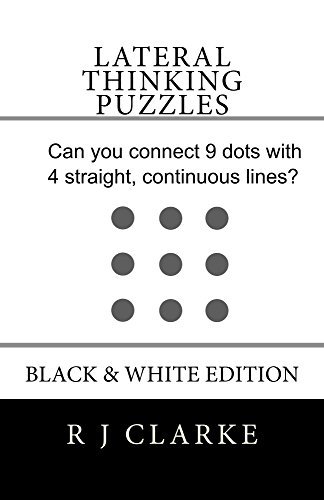Lateral Thinking Puzzles: Black & White Edition by R.J. Clarke | Goodreads