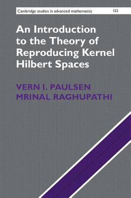 An Introduction to the Theory of Reproducing Kernel Hilbert Spaces book cover