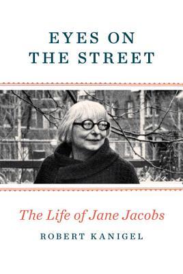 Eyes On The Street: The Life of Jane Jacobs