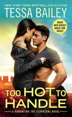 Too Hot to Handle (Romancing the Clarksons, #1)