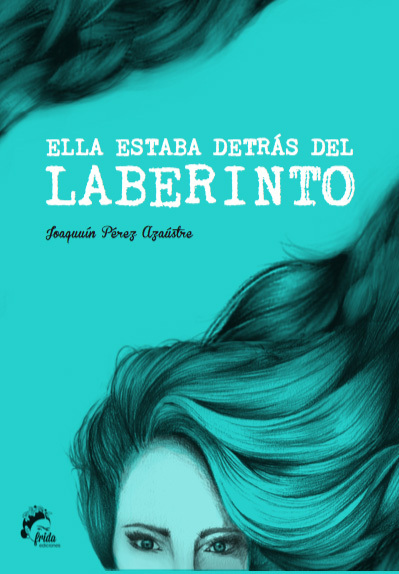 Ella estaba detrás del laberinto book cover