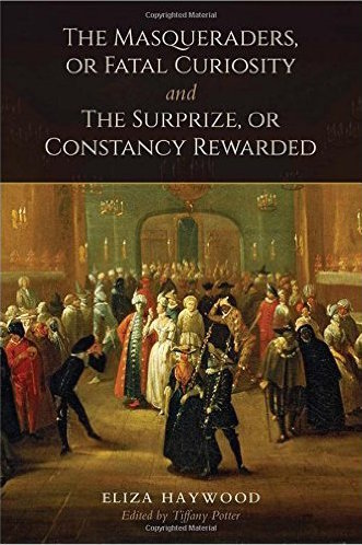 The Masqueraders, or Fatal Curiosity, and The Surprize, or Constancy Rewarded