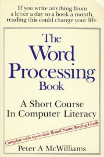 The word processing book: A short course in computer literacy by Peter ...