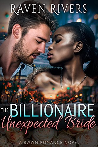 Raven Rivers The Billionaire's Unexpected Bride by Raven Rivers | Goodreads