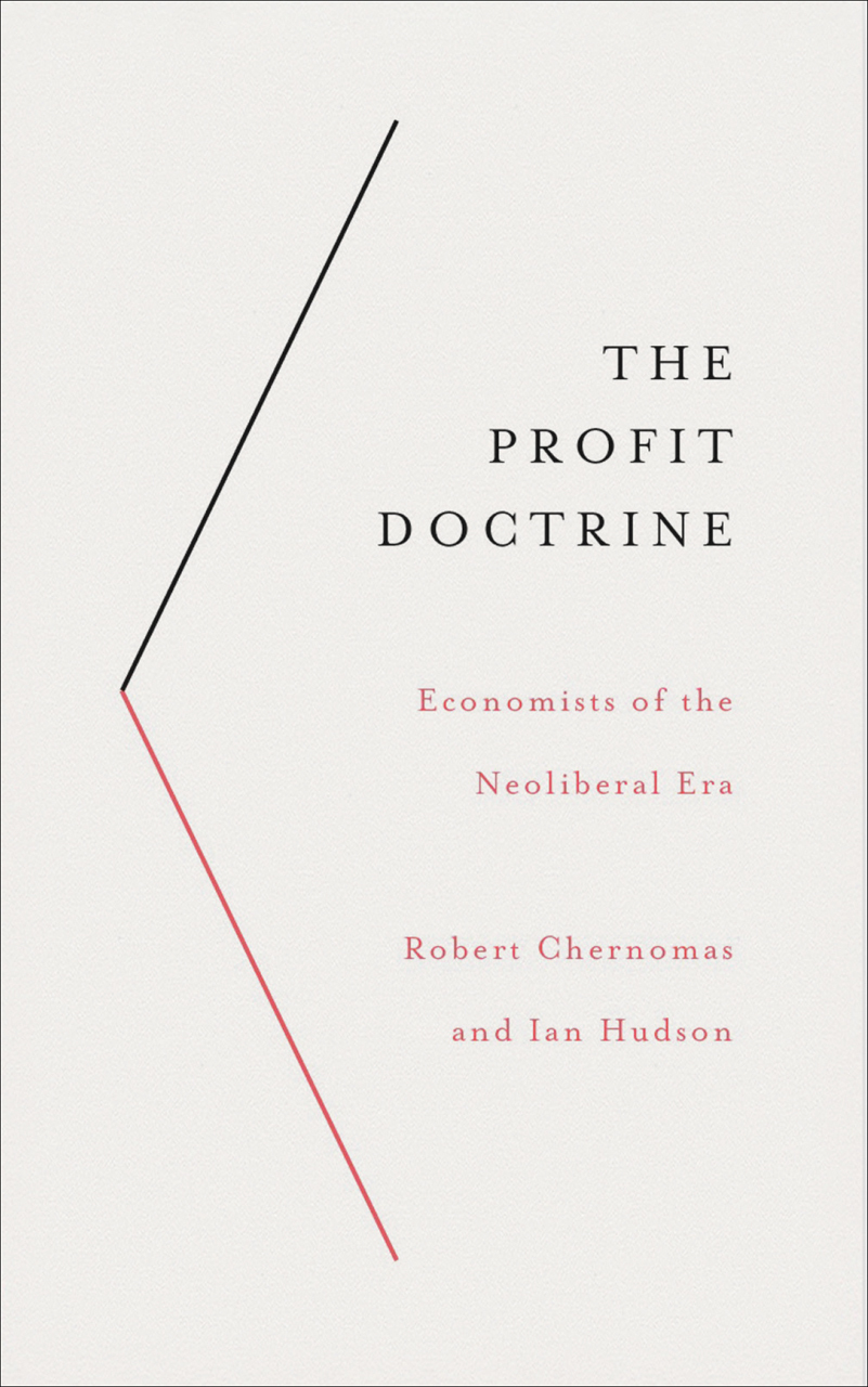 the-profit-doctrine-economists-of-the-neoliberal-era-by-robert